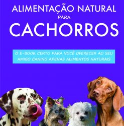 Alimenta&ccedil;&atilde;o Natural para Cachorros